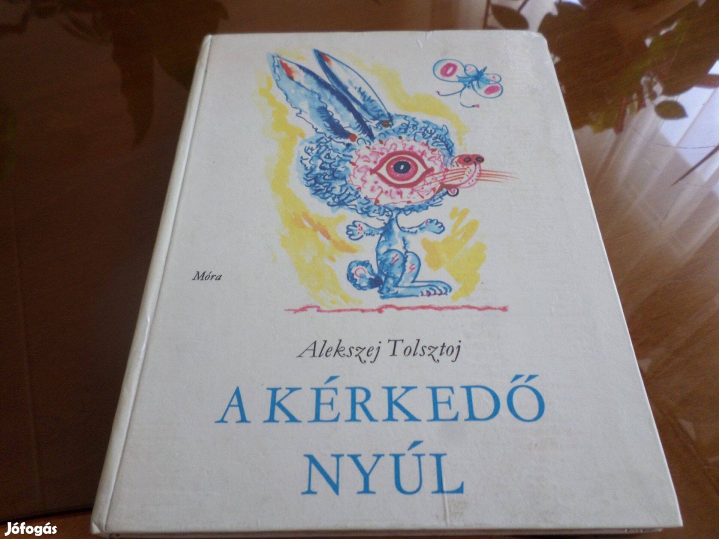 Alekszej Tolsztoj A kérkedő nyúl, 1973 Gyermekkönyv, meséskönyv