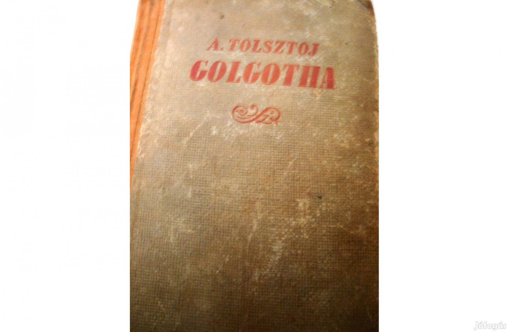 Alekszej Tolsztoj Golgota -3 rész egy kötetben