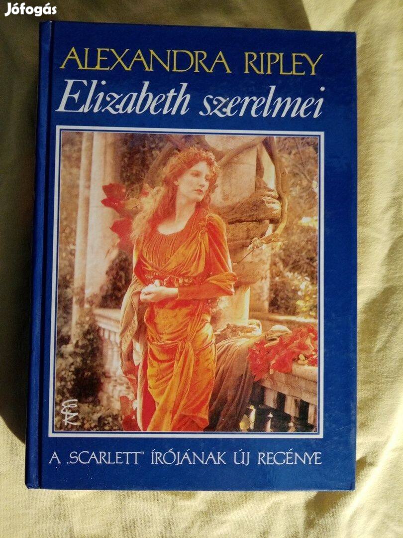 Alexandra Ripley: Elizabeth szerelmei