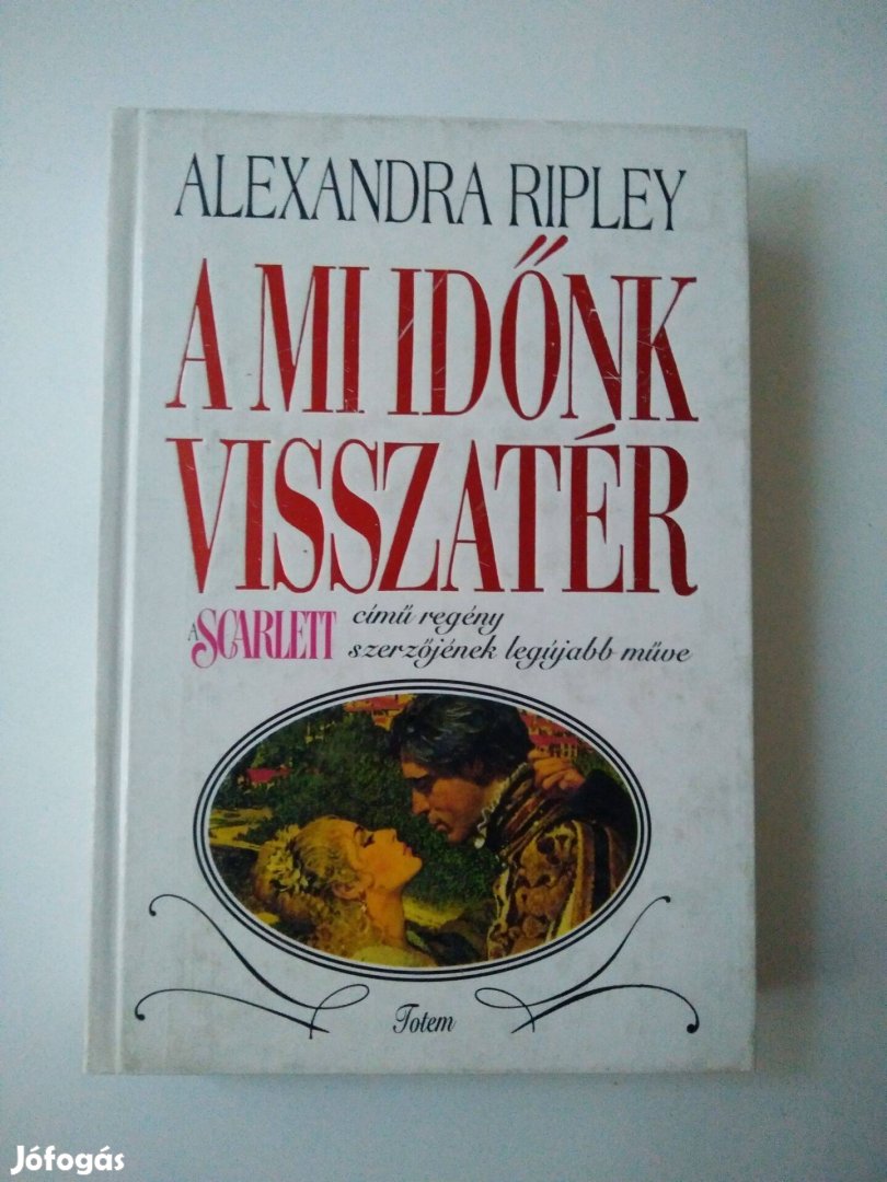 Alexandra Ripley - A mi időnk visszatér