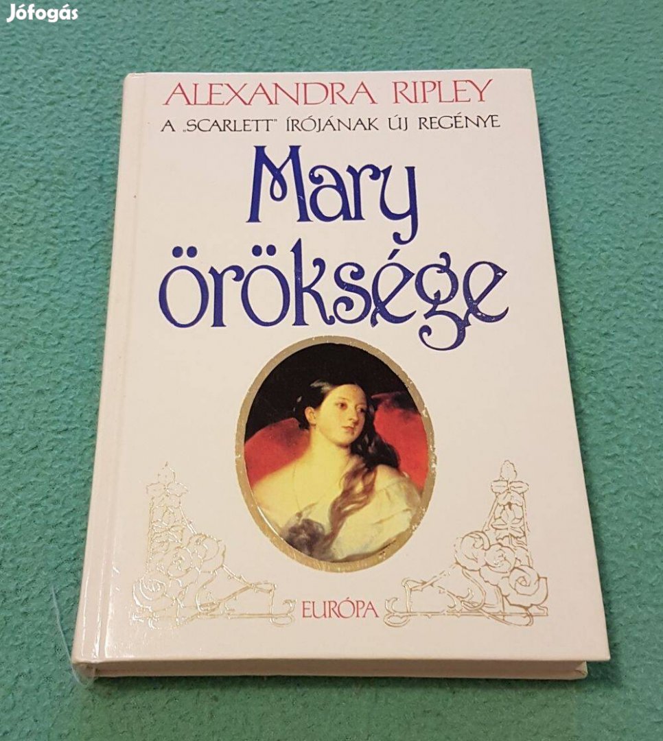 Alexandra Ripley - Mary öröksége könyv