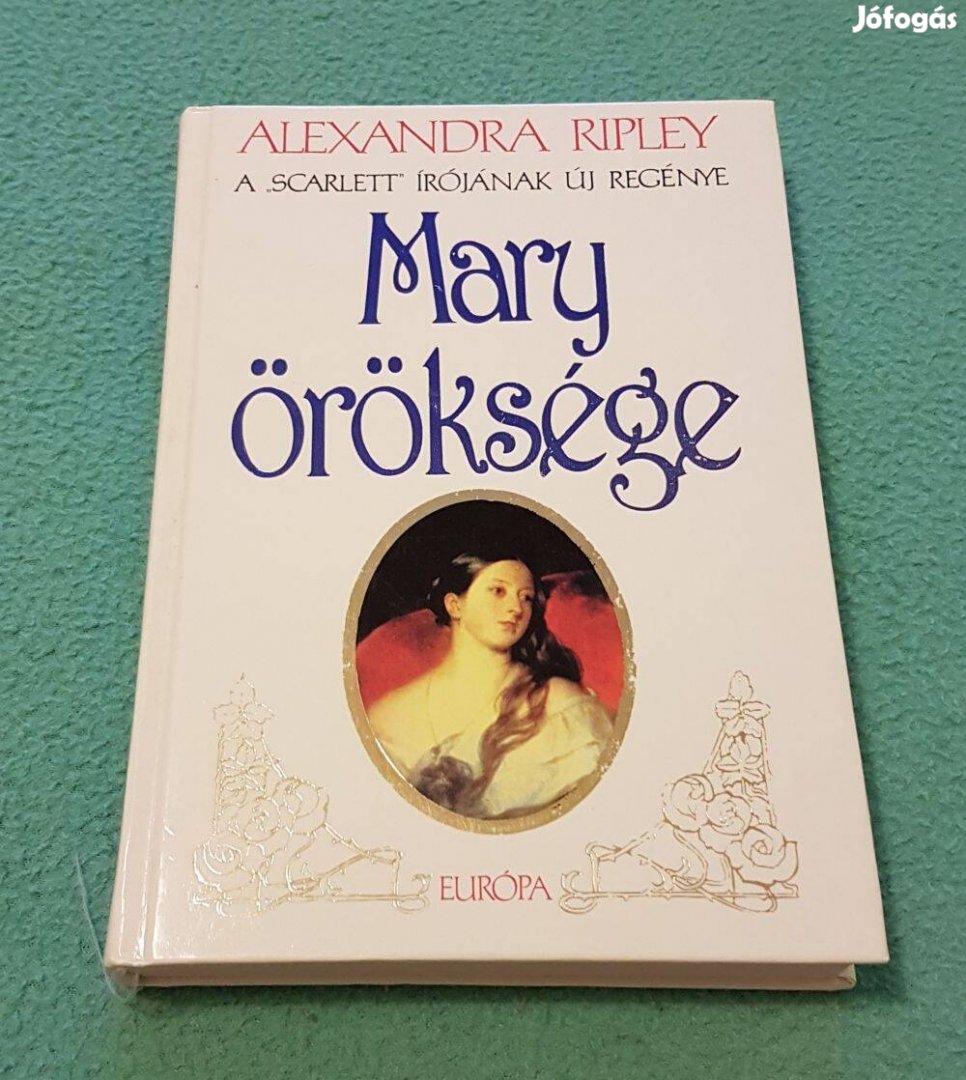 Alexandra Ripley - Mary öröksége könyv