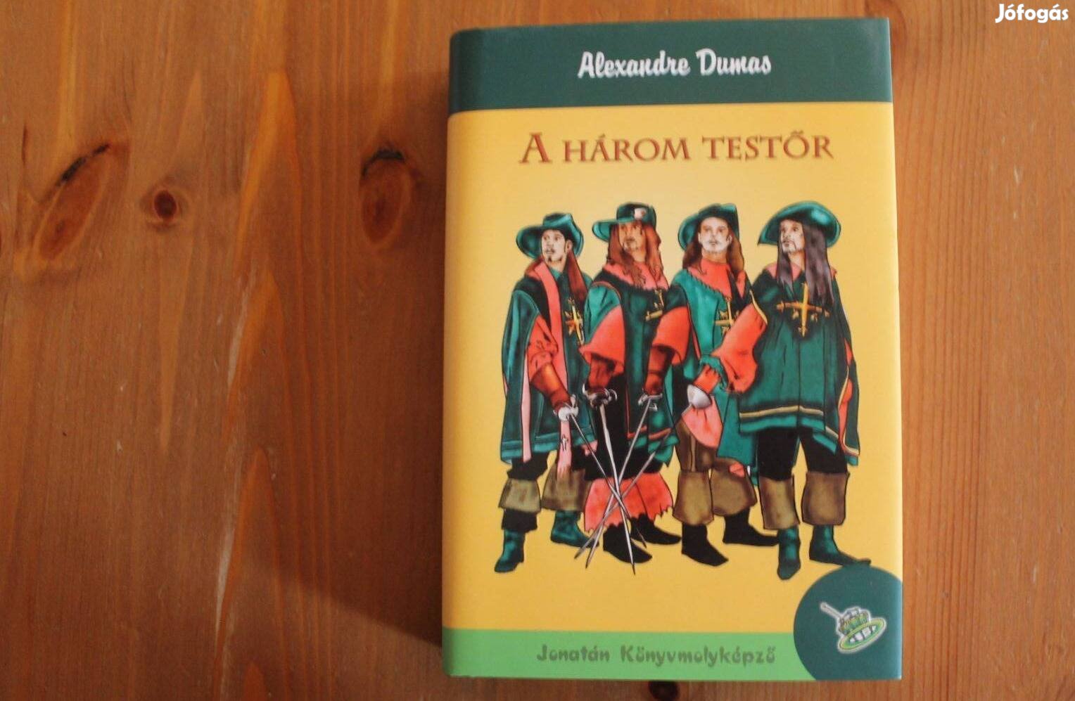 Alexandre Dumas - A három testőr ( Jonatán Könyvmolyképző )