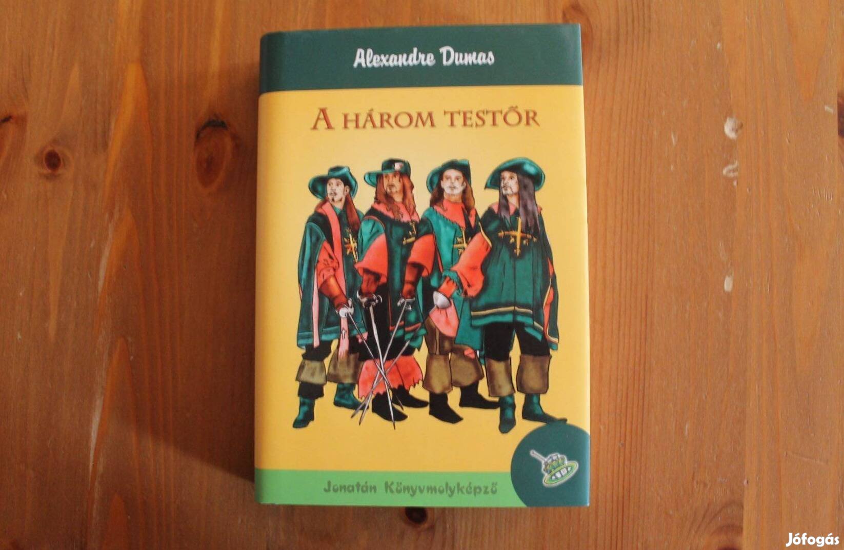 Alexandre Dumas - A három testőr ( Jonatán Könyvmolyképző )