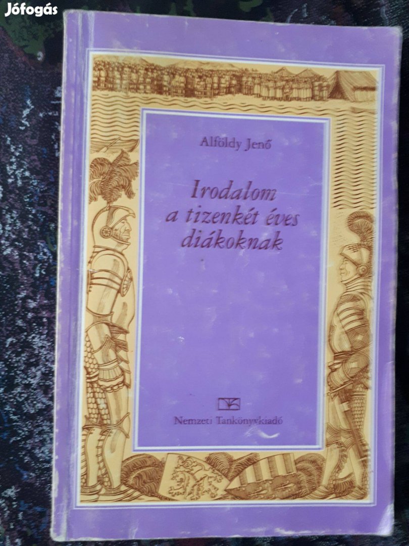 Alföldy Jenő: Irodalom a tizenkét éves diákoknak irodalom 6. (Nemzeti