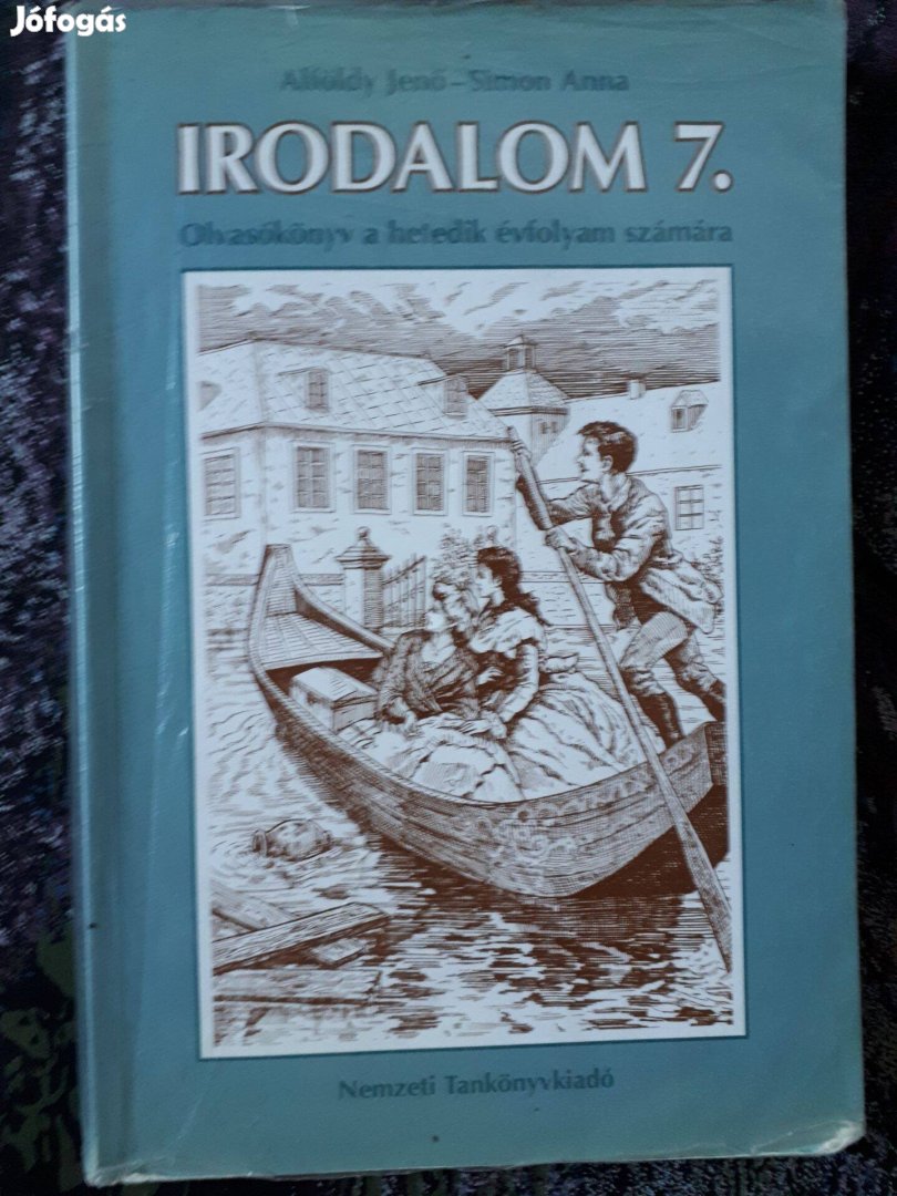 Alföldy Jenő - Simon Anna: Irodalom 7. Olvasókönyv a hetedik évfolyam