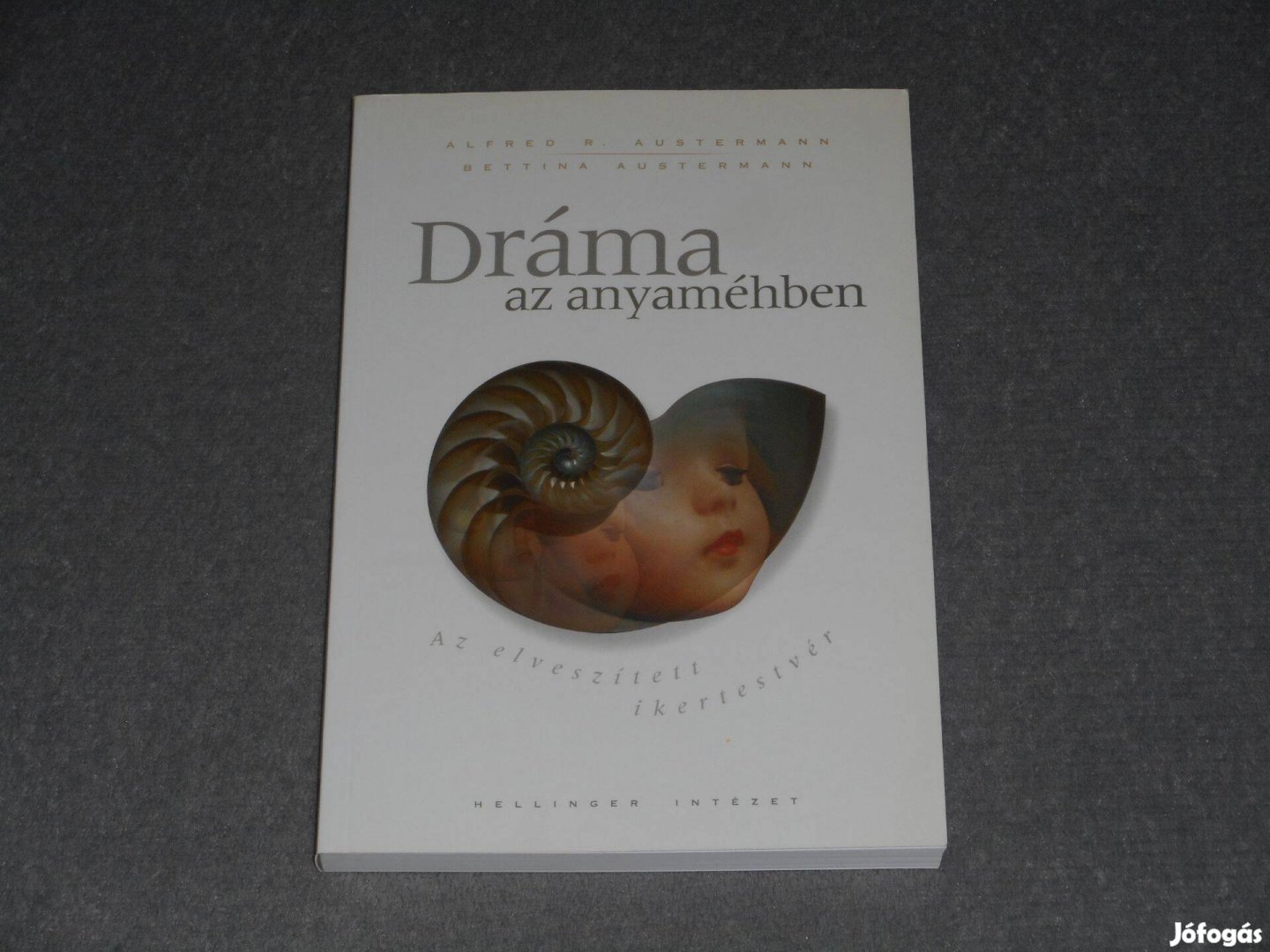 Alfred R Austermann - Dráma az anyaméhben - Az elveszített