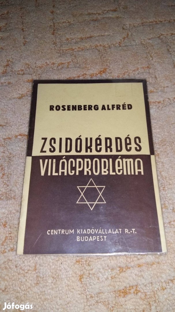 Alfred Rosenberg: Zsidókérdés-Világprobléma Centrum kiadó!