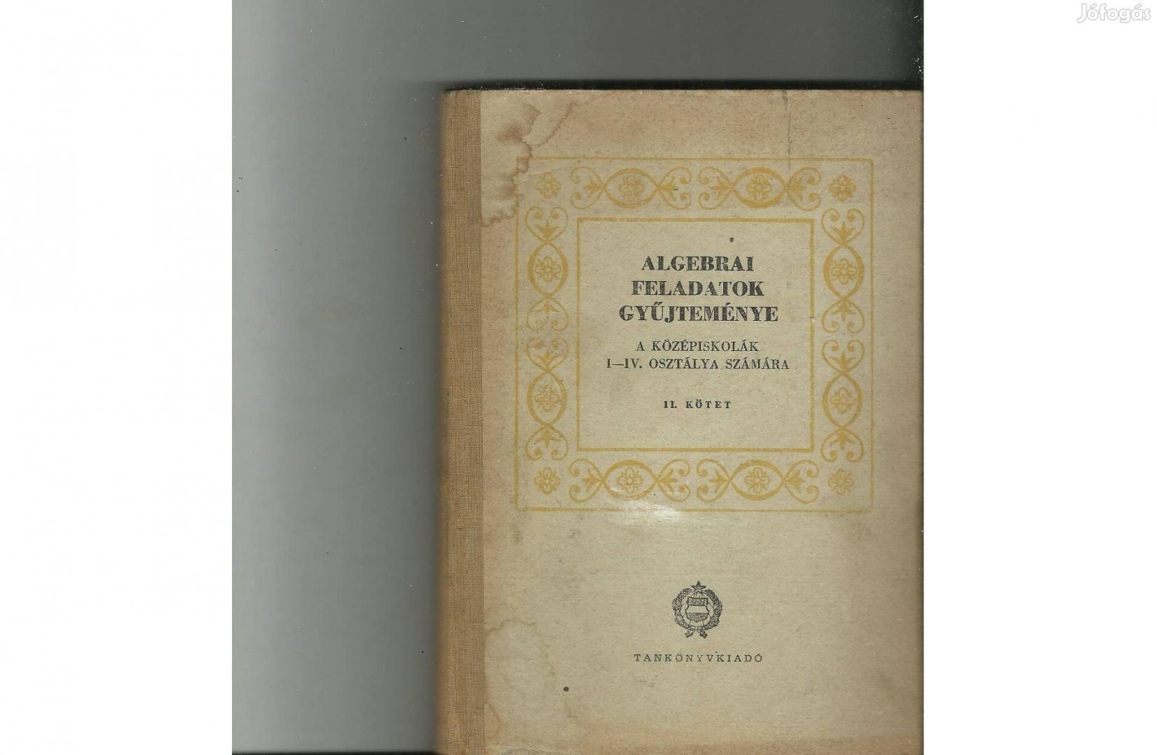 Algebrai feladatok gyűjteménye II. kötet 1964-es kiadás