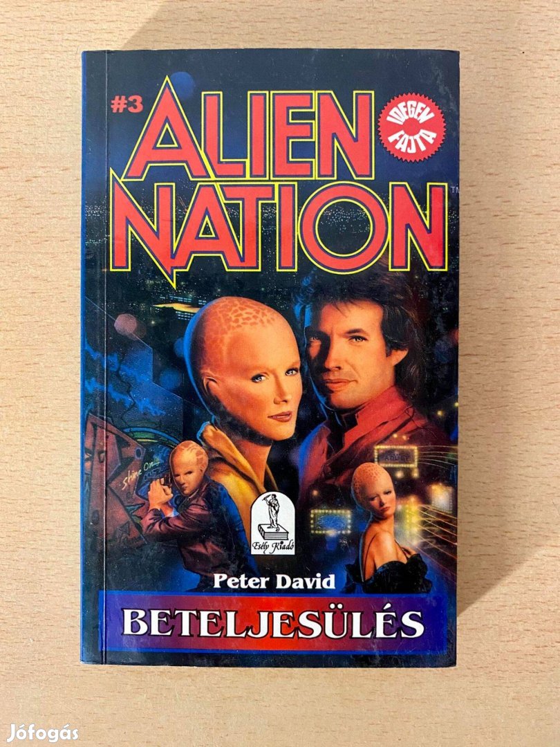 Alien Nation #3 - Peter David - Beteljesülés (Esély Kiadó 1994)