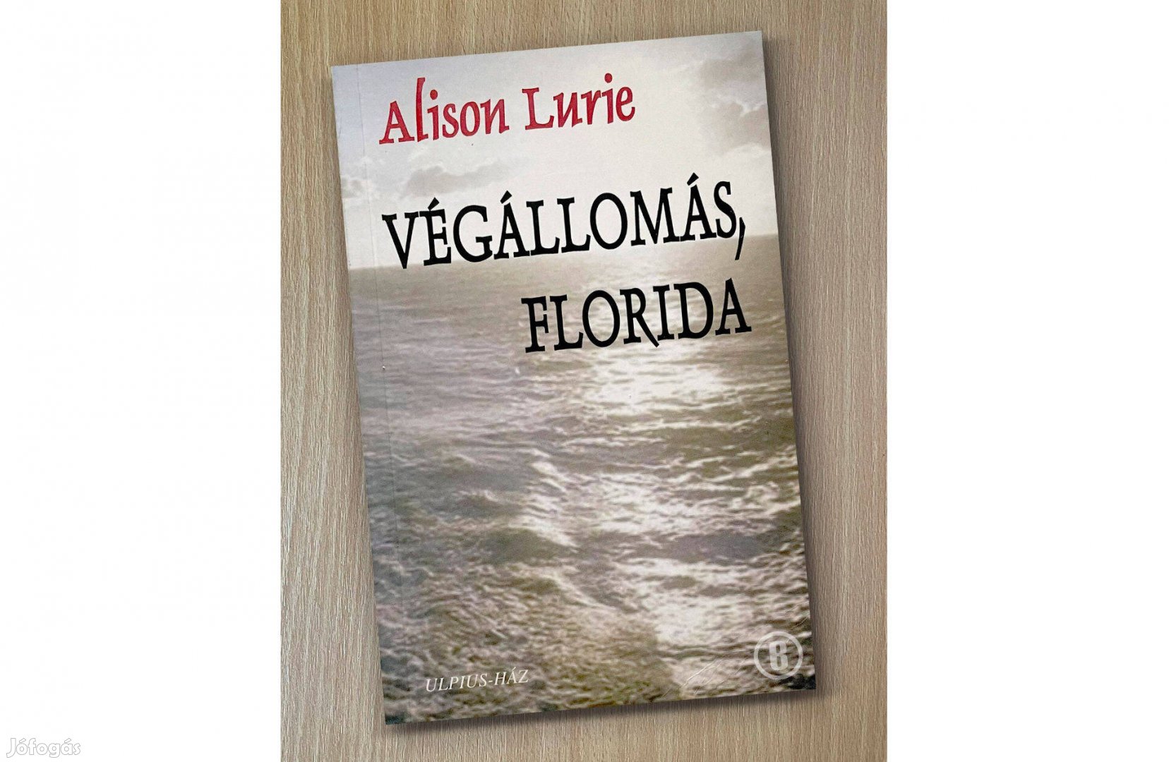 Alison Lurie: Végállomás, Florida (Ulpius-ház 2001)