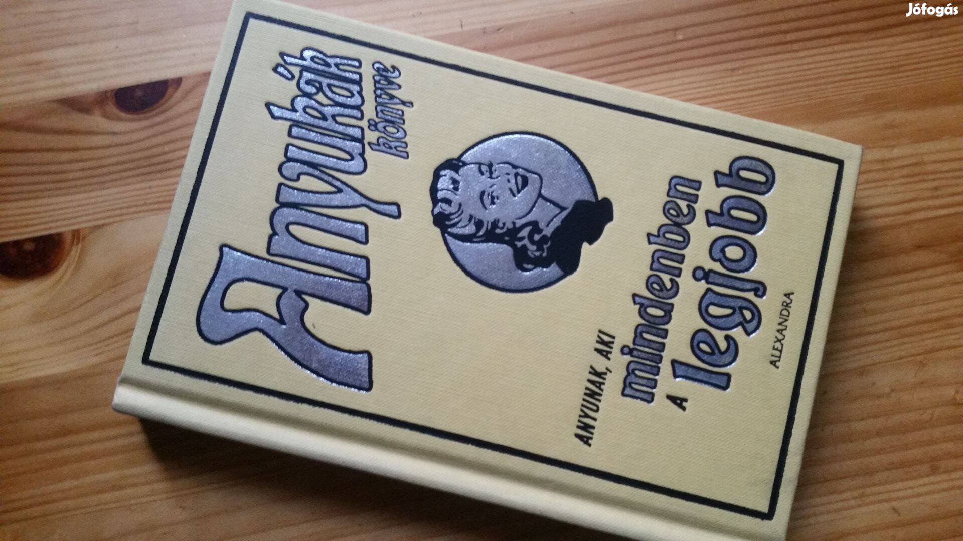 Alison Maloney: Anyukák könyve + Anya csak egy van -anyák napja