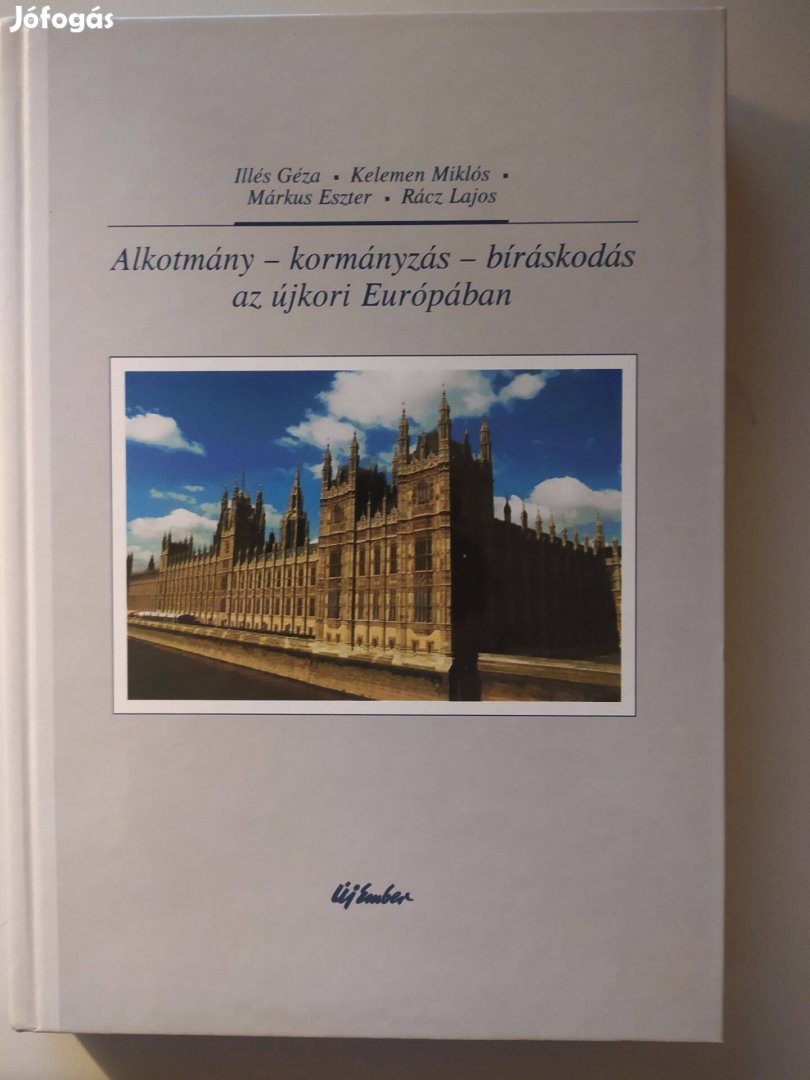 Alkotmány kormányzás bíráskodás az újkori Európában Illés Géza