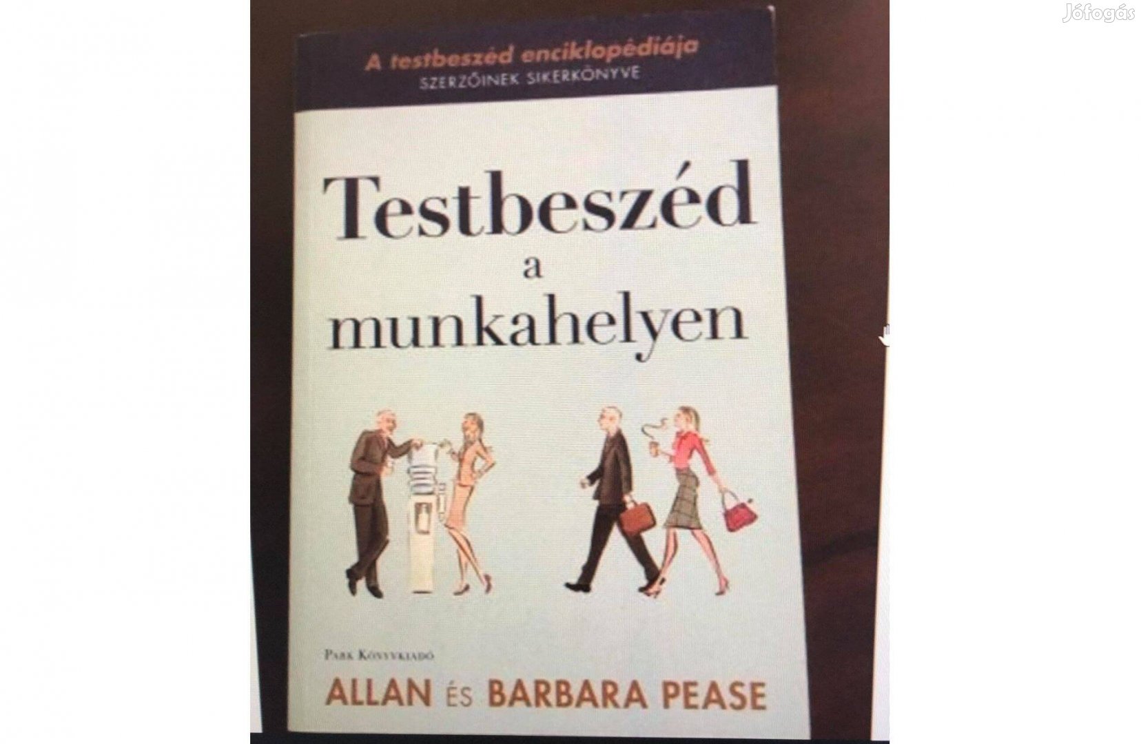 Allan Pease Barbara Pease Testbeszéd a munkahelyen könyv