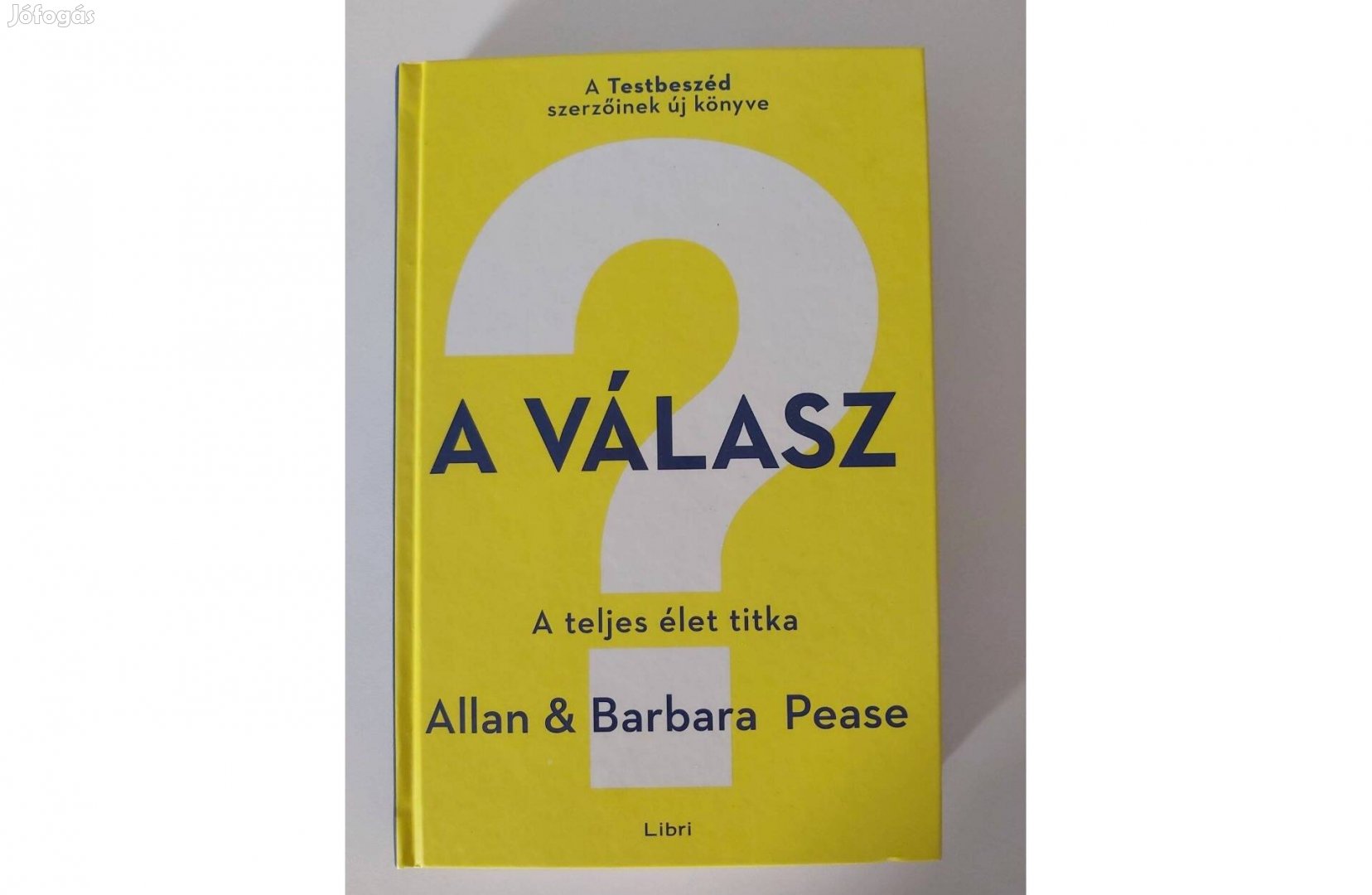 Allan Pease - Barbara Pease: A válasz (A teljes élet titka)