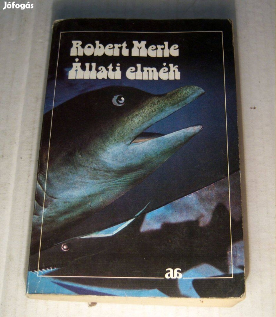 Állati Elmék (Robert Merle) 1985 (5kép+tartalom)