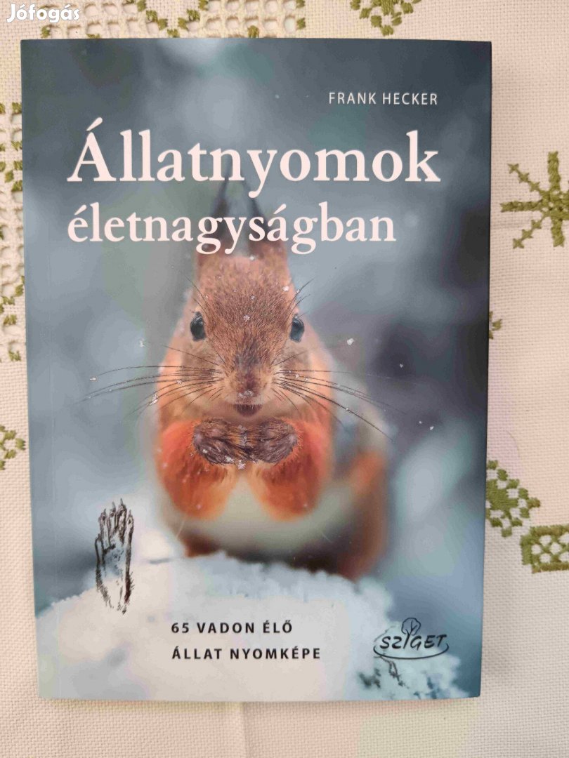 Állatnyomok életnagyságban - Frank Hecker: