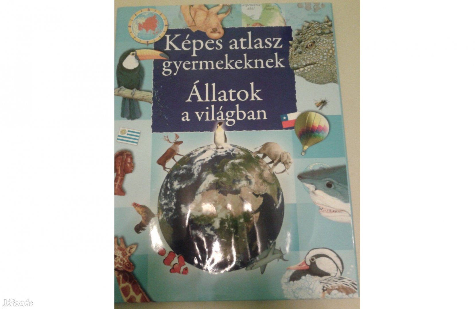 Állatok a világban képes atlasz gyerekeknek