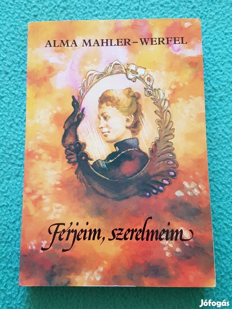 Alma Mahler-Werfel: Férjeim, szerelmeim (Gondolat) könyv