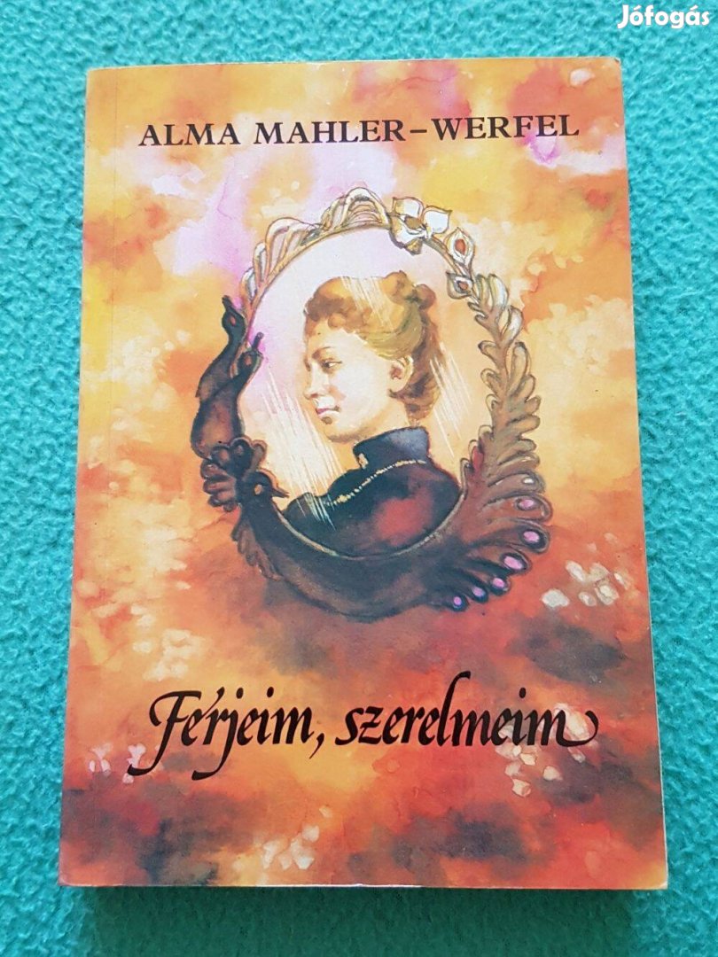 Alma Mahler-Werfel - Férjeim, szerelmeim könyv