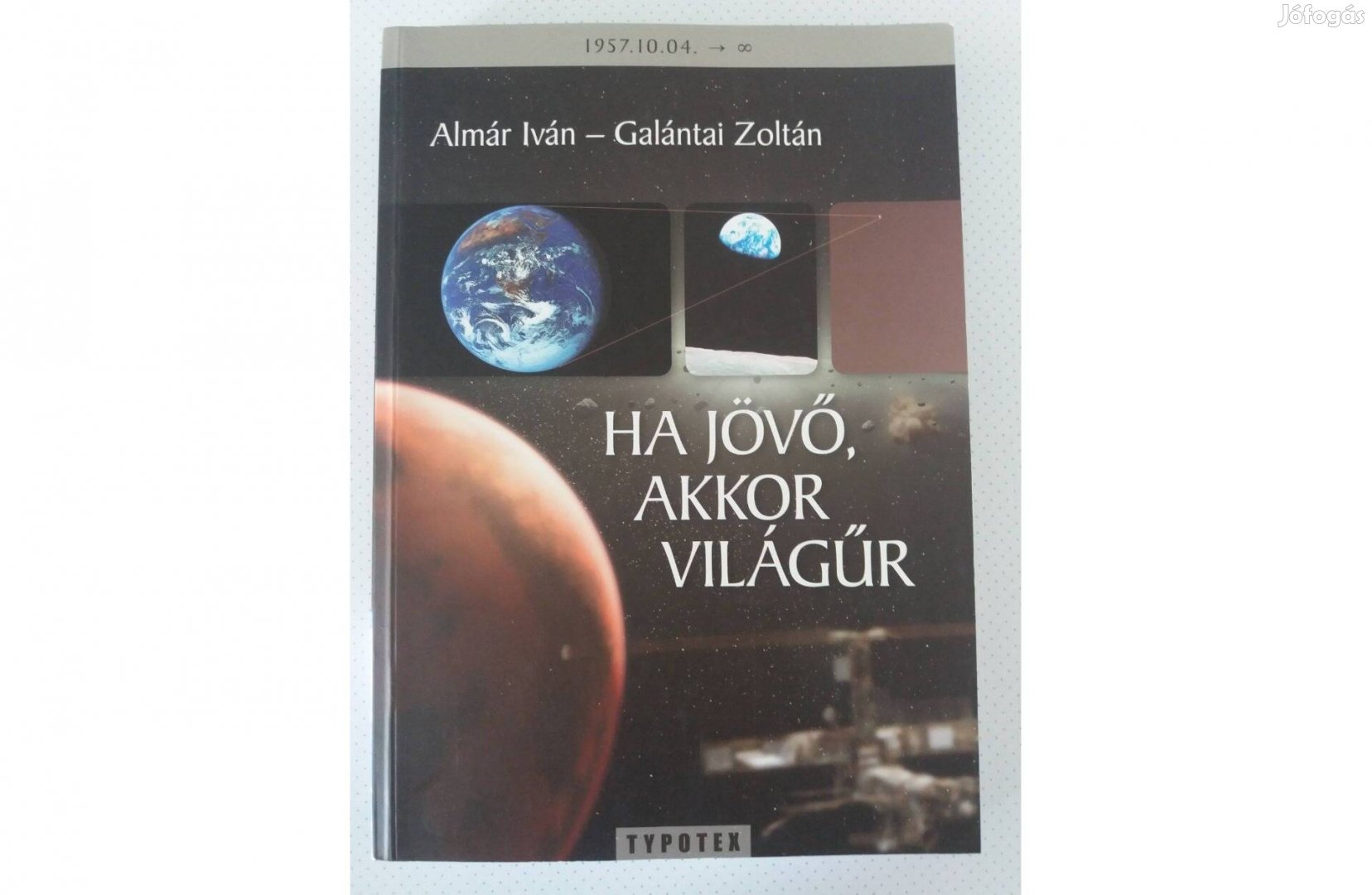 Almár Iván, Galántai Zoltán Ha jövő, akkor világűr