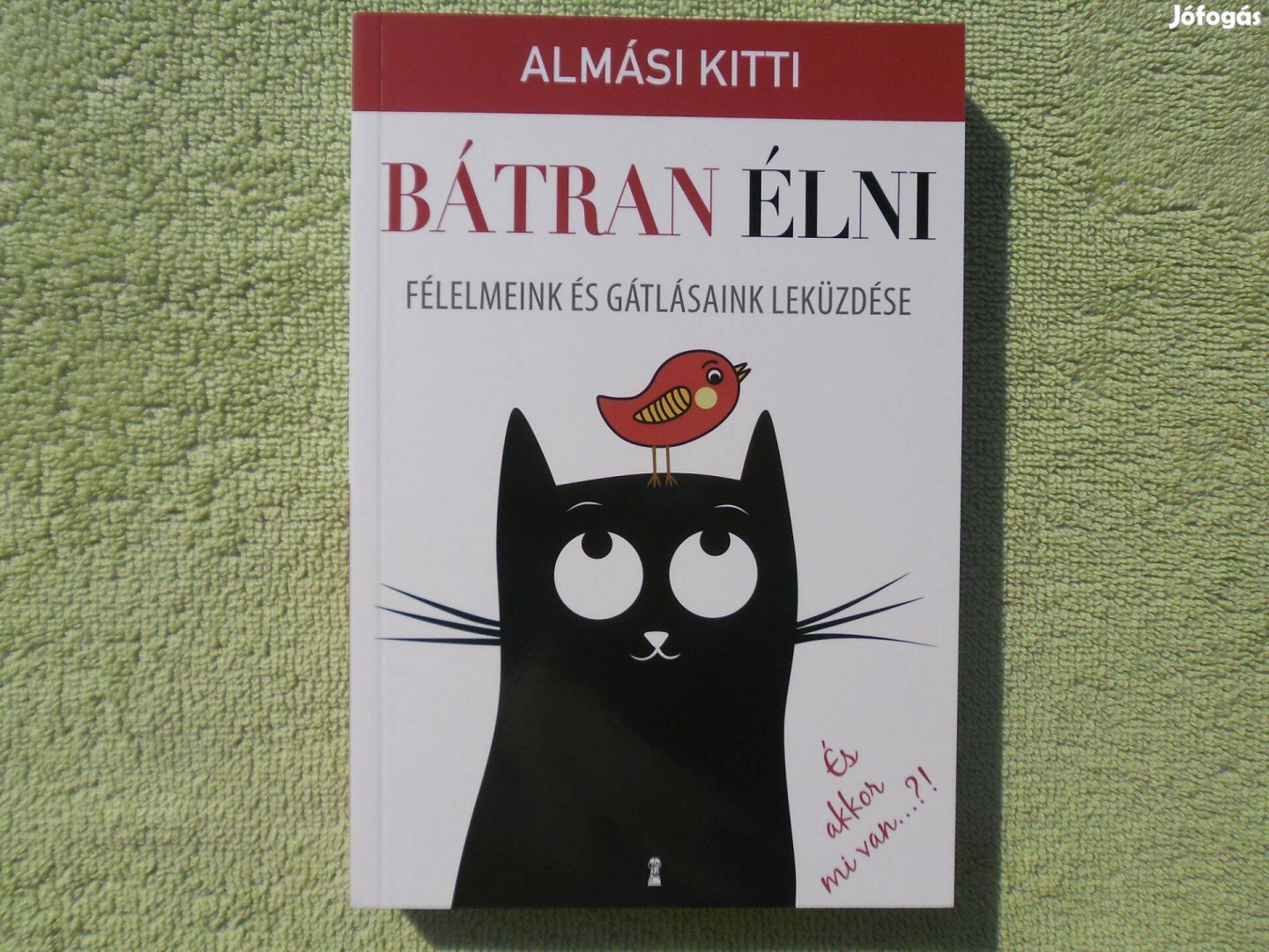 Almási Kitti: Bátran élni