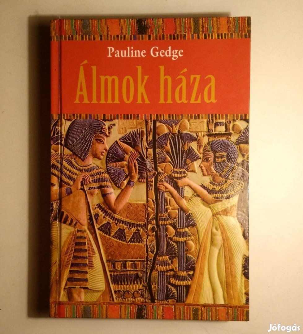 Álmok Háza (Pauline Gedge) 2005 (megkímélt) 8kép+tartalom