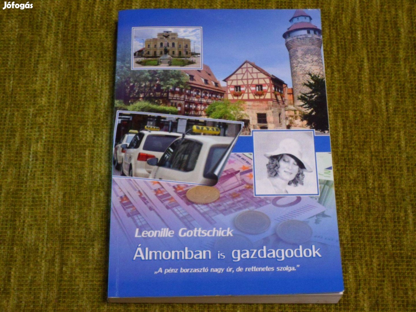Álmomban is gazdagodok. Vannak, akik dolgoznak a pénzért,