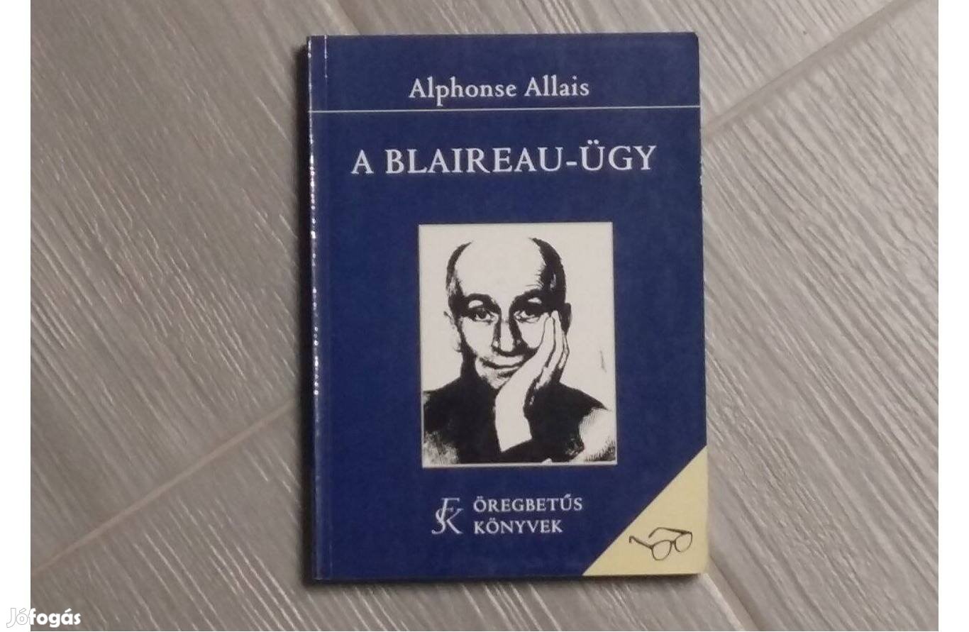 Alphonse Allais A Blaireau-ügy (regény) * Ajándékozható példány