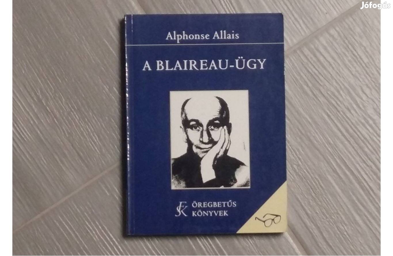 Alphonse Allais A Blaireau-ügy (regény) * Ajándékozható példány