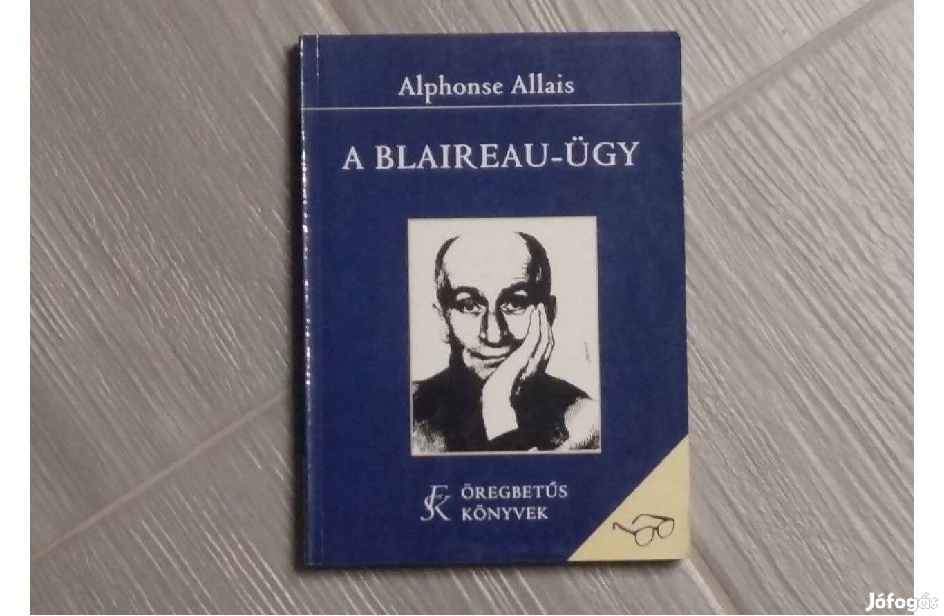 Alphonse Allais A Blaireau-ügy (regény) * Öregbetűs könyvek sorozat