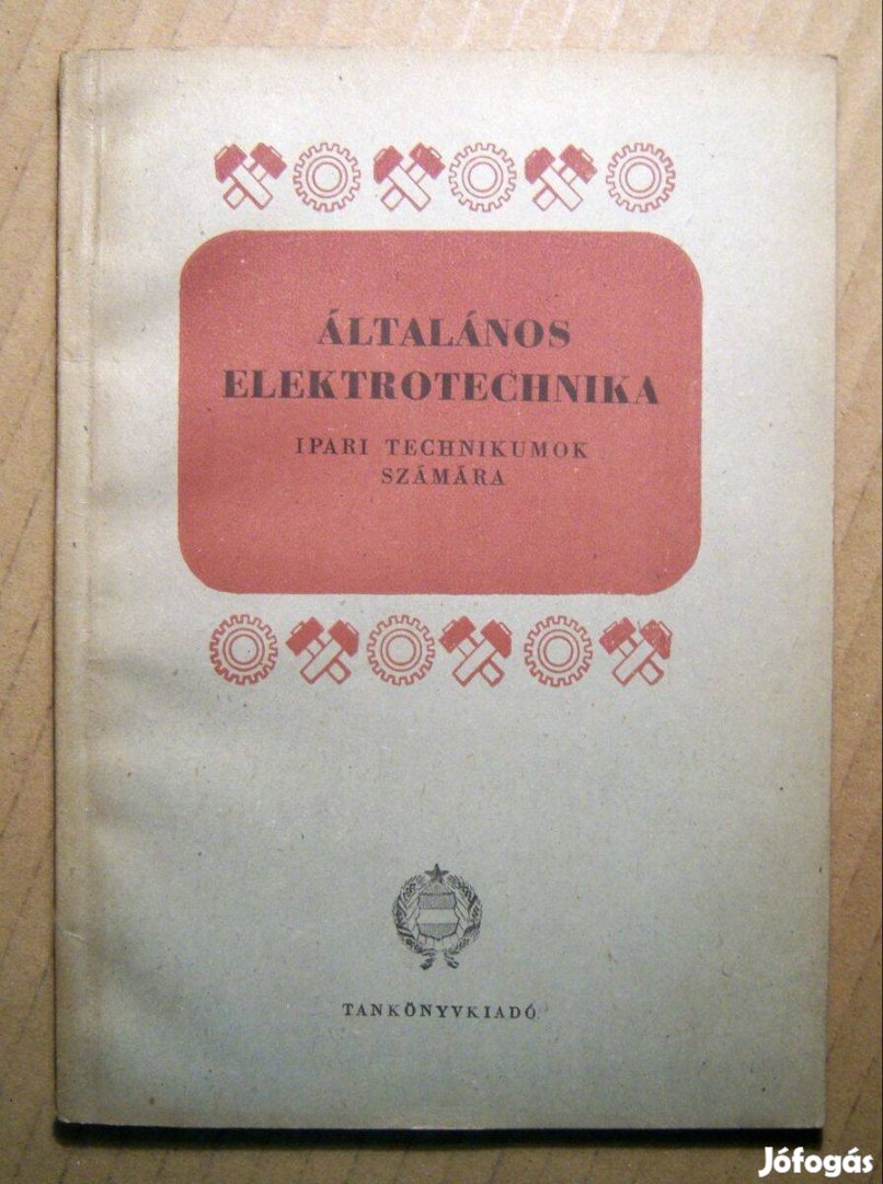 Általános Elektrotechnika (Ipari Technikum) 1957 (6kép+tartalom)