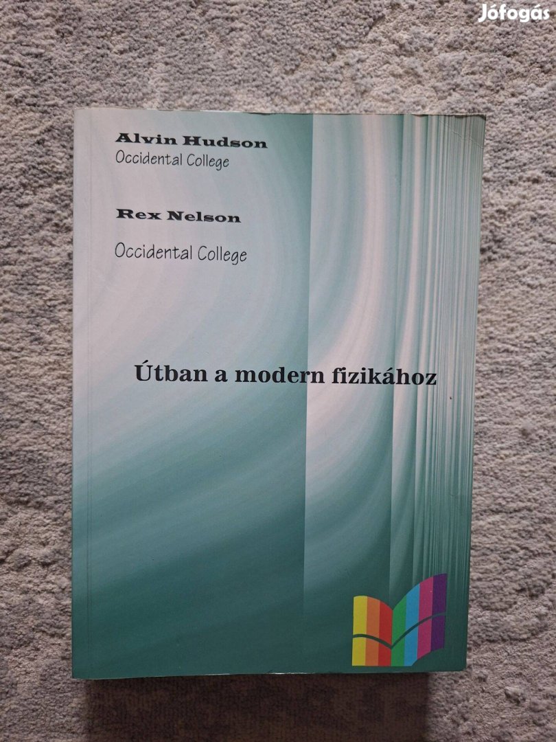 Alvin Hudson Rex Nelson Útban a modern fizikához