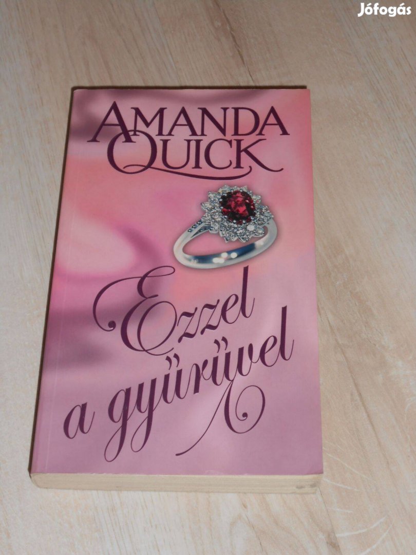 Amanda Quick: Ezzel a gyűrűvel