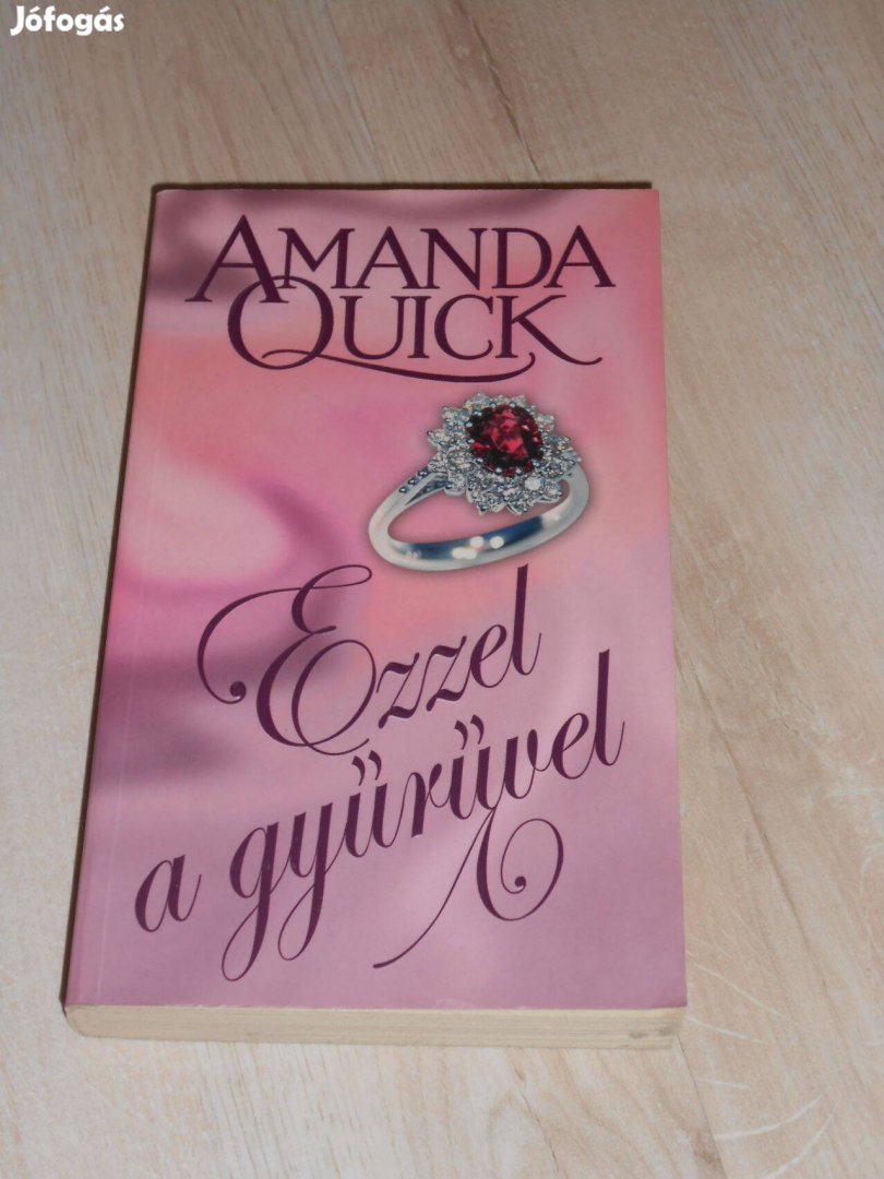 Amanda Quick: Ezzel a gyűrűvel