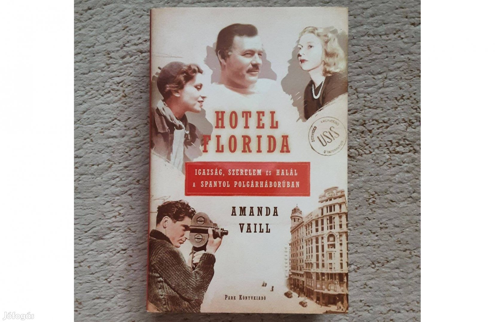 Amanda Vaill: Hotel Florida keményfedeles könyv