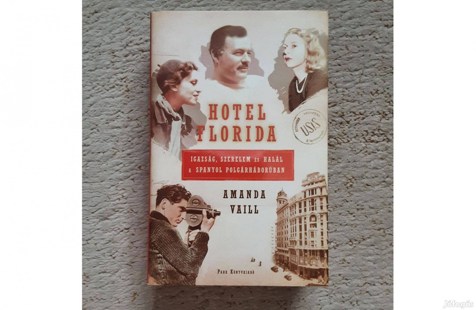 Amanda Vaill: Hotel Florida keményfedeles könyv