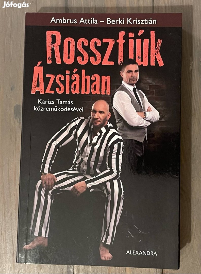 Ambrus Attila-Berki Krisztián: Rosszfiúk Ázsiában