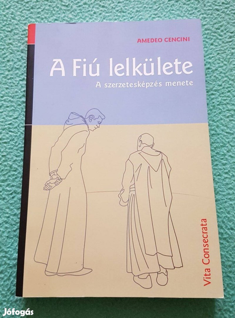 Amedeo Cencini - A Fiú lelkülete/A szerezesképzés menete könyv
