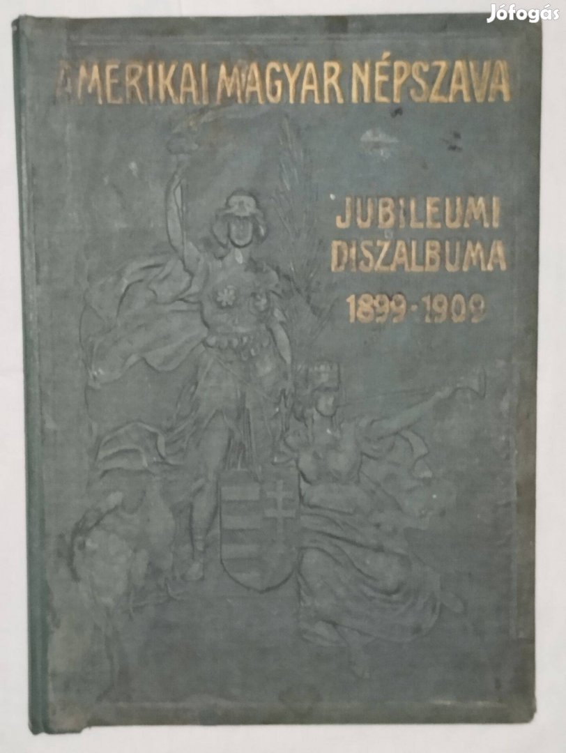 Amerikai Magyar Népszava Jubileumi Díszalbuma 1899-1909