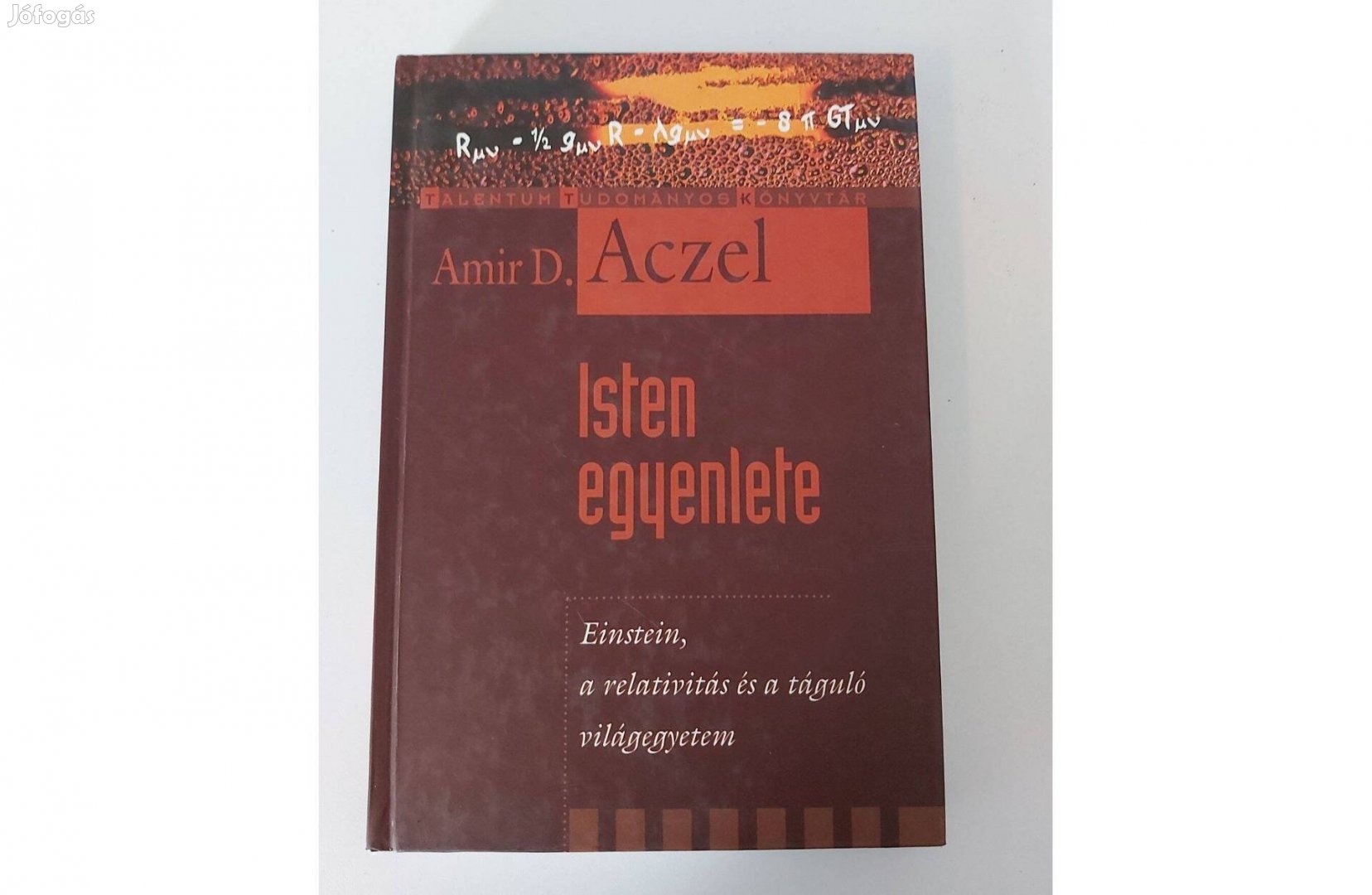 Amir D. Aczel: Isten egyenlete (Einstein, a relativitás és a .)