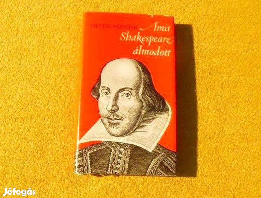 Amit Shakespeare álmodott - Hevesi Sándor