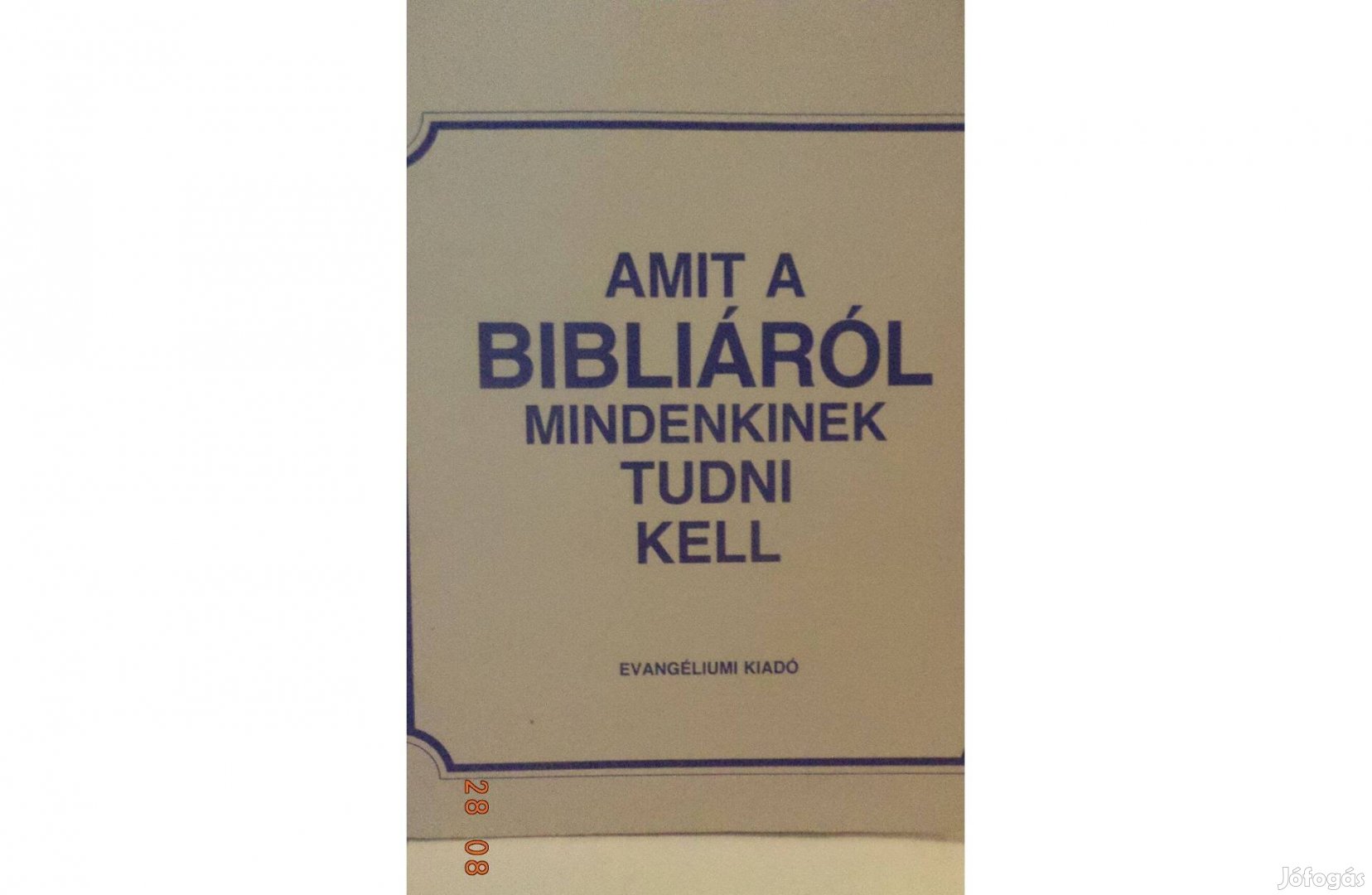 Amit a Bibliáról mindenkinek tudni kell