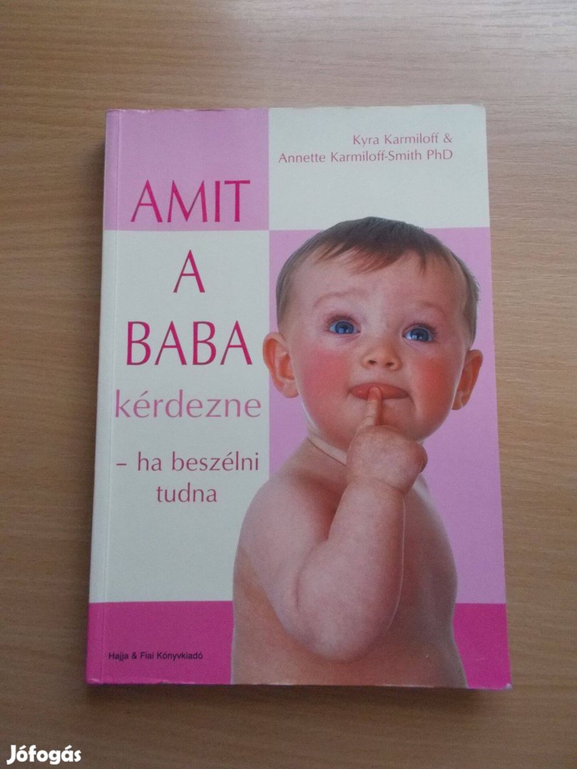 Amit a baba kérdezne ha beszélni tudna, Kyra Karmiloff Anette Karmilof