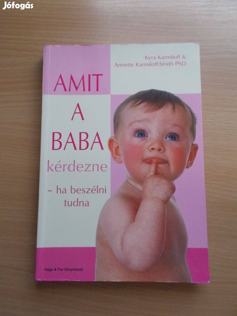 Amit a baba kérdezne ha beszélni tudna, Kyra Karmiloff Anette Karmilof
