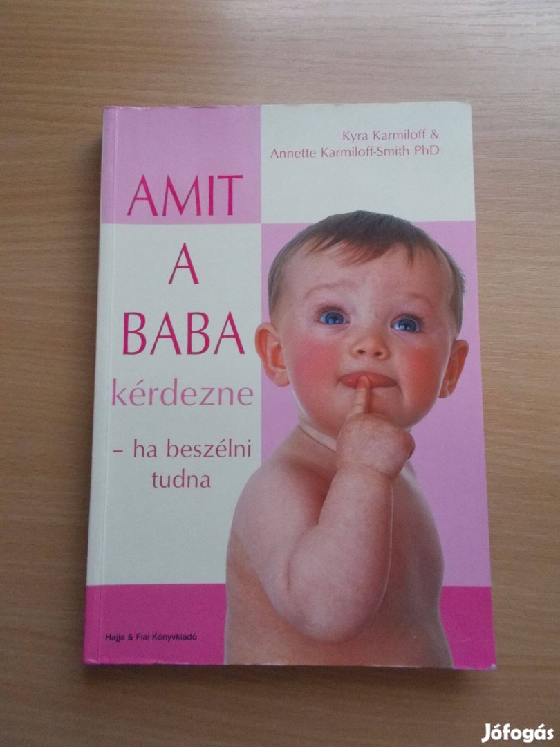 Amit a baba kérdezne ha beszélni tudna, Kyra Karmiloff Anette Karmilof