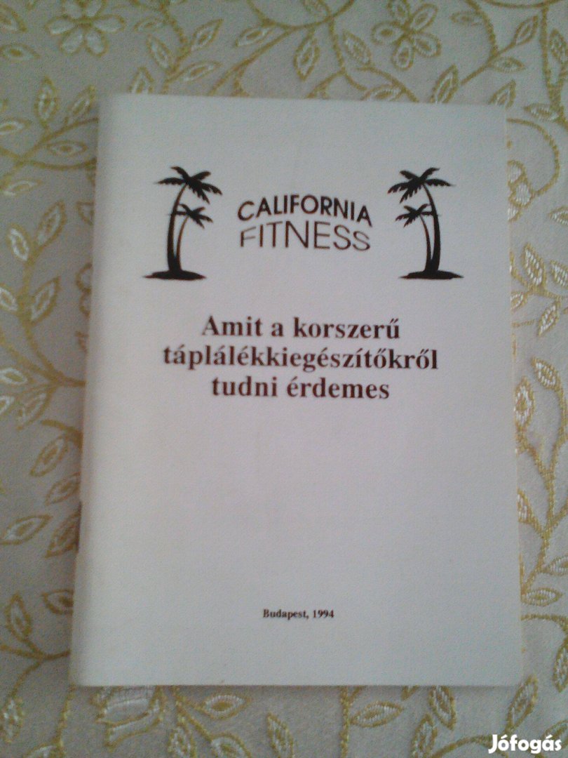 Amit a korszerű táplálékkiegészítőkről tudni érdemes California Fitnes