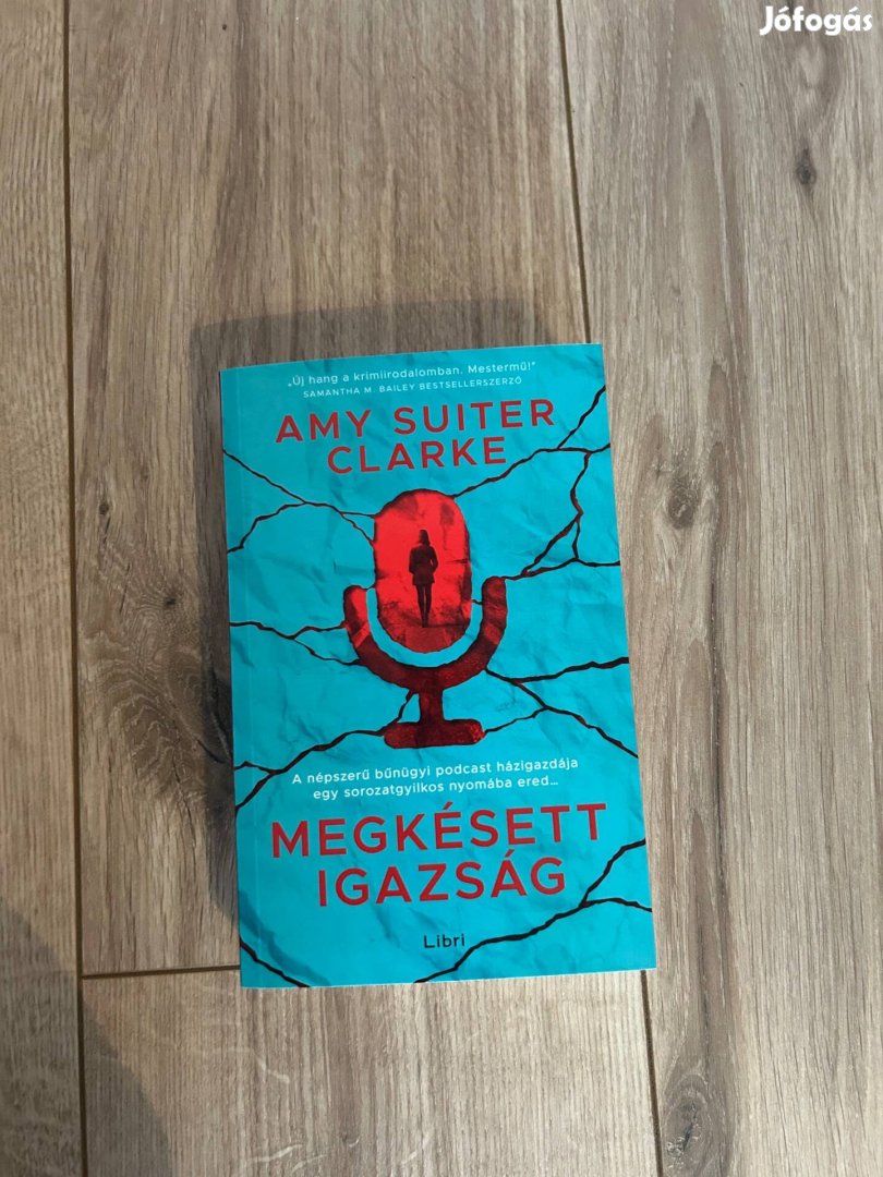 Amy Suiter Clarke - Megkésett Igazság