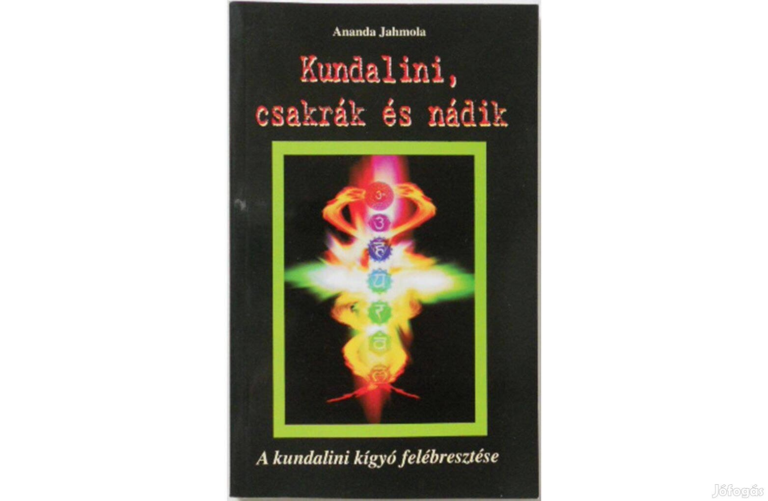 Ananda Jahmola - Kundalini, csakrák és nádik könyv