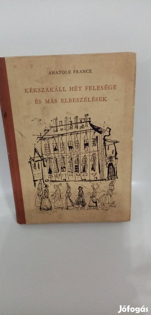 Anatole France : Kékszakáll hét felesége és más elbeszélések